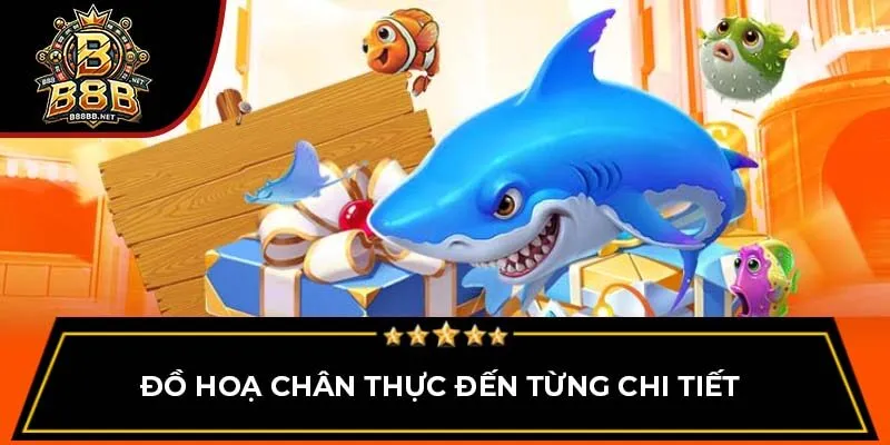 Đồ hoạ chân thực đến từng chi tiết 